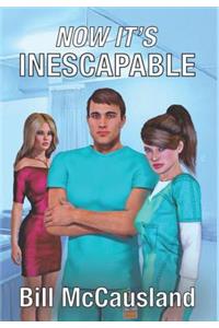 Now It's Inescapable