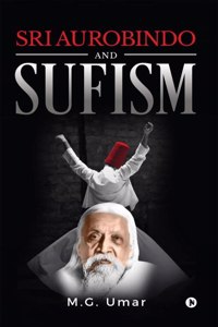 Sri Aurobindo And Sufism : A Comparative Study