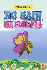 No Rain, No Flowers