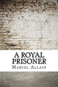 Royal Prisoner