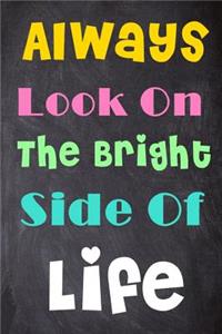 Always Look On The Bright Side Of Life