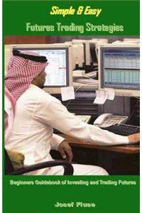 Simple & Easy Futures Trading Strategies