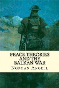 Peace Theories and the Balkan War