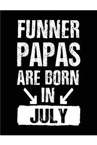 Funner Papas Are Born In July