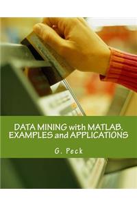 Data Mining with Matlab. Examples and Applications