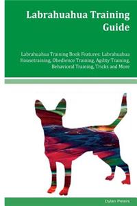 Labrahuahua Training Guide Labrahuahua Training Book Features