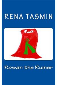 Rowan the Ruiner