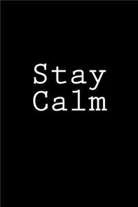 Stay Calm