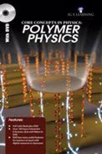 Core Concepts In Physics: Polymer Physics (Book With Dvd)
