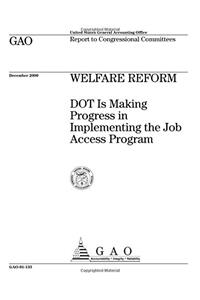 Welfare Reform: Dot Is Making Progress in Implementing the Job Access Program