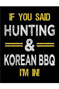 If You Said Hunting & Korean BBQ I'm In
