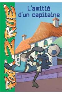 Foot 2 Rue 04 - L'Amitie D'Un Capitaine
