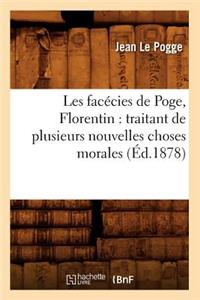 Les Facécies de Poge, Florentin: Traitant de Plusieurs Nouvelles Choses Morales (Éd.1878)