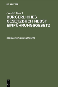 Bürgerliches Gesetzbuch nebst Einführungsgesetz, Band 6, Einführungsgesetz