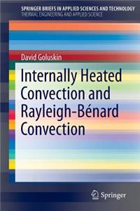 Internally Heated Convection and Rayleigh-Benard Convection