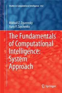 Fundamentals of Computational Intelligence: System Approach