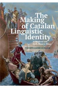 Making of Catalan Linguistic Identity in Medieval and Early Modern Times