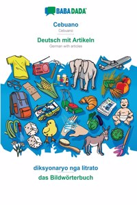 BABADADA, Cebuano - Deutsch mit Artikeln, diksyonaryo nga litrato - das Bildwörterbuch