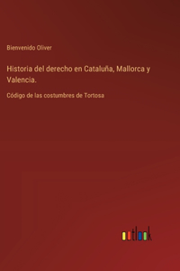 Historia del derecho en Cataluña, Mallorca y Valencia.