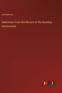 Selections from the Record of the Bombay Government