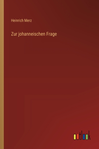 Zur johanneischen Frage