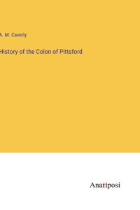 History of the Colon of Pittsford