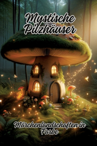 Mystische Pilzhäuser