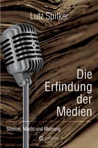 Die Erfindung der Medien