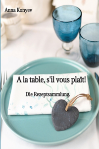 A la table, s'il vous plaît!