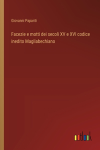 Facezie e motti dei secoli XV e XVI codice inedito Magliabechiano