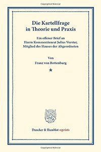 Die Kartellfrage in Theorie Und Praxis