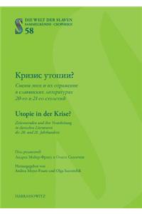 Utopie in Der Krise? Zeitenwenden Und Ihre Verarbeitung in Slavischen Literaturen Des 20. Und 21. Jahrhunderts