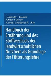 Handbuch Der Ernährung Und Des Stoffwechsels Der Landwirtschaftlichen Nutztiere ALS Grundlagen Der Fütterungslehre: Stoffwechsel Der Landwirtschaftlichen Nutztiere Einschliesslich Der Ernährung Und Des Stoffwechsels Der Fische Und Bienen Dritter Band