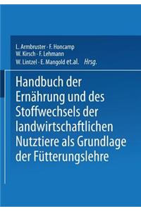 Handbuch Der Ernährung Und Des Stoffwechsels Der Landwirtschaftlichen Nutztiere ALS Grundlagen Der Fütterungslehre