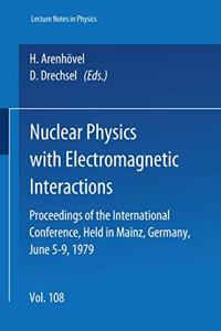Nuclear Physics with Electromagnetic Interactions