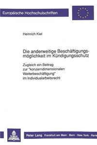 Die Anderweitige Beschaeftigungsmoeglichkeit Im Kuendigungsschutz