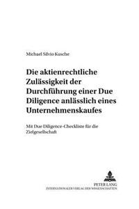 Die Aktienrechtliche Zulaessigkeit Der Durchfuehrung Einer Due Diligence Anlaesslich Eines Unternehmenskaufes