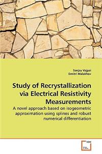 Study of Recrystallization via Electrical Resistivity Measurements