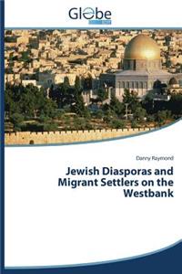 Jewish Diasporas and Migrant Settlers on the Westbank