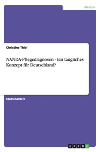 NANDA-Pflegediagnosen - Ein taugliches Konzept für Deutschland?