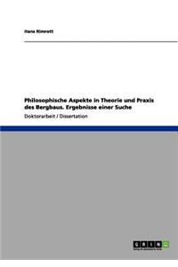 Philosophische Aspekte in Theorie und Praxis des Bergbaus. Ergebnisse einer Suche