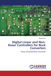 Digital Linear and Non-linear Controllers for Buck Converters