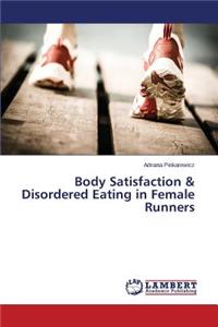 Body Satisfaction & Disordered Eating in Female Runners