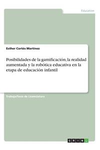Posibilidades de la gamificación, la realidad aumentada y la robótica educativa en la etapa de educación infantil