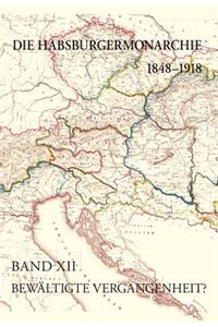Die Habsburgermonarchie 1848-1918 / Die Habsburgermonarchie 1848-1918 Band XII