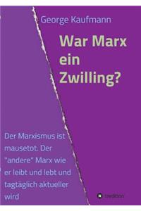 War Marx ein Zwilling?