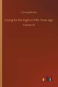 Crying for the Light or Fifty Years Ago