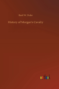 History of Morgan's Cavalry