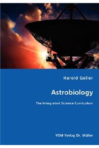 Astrobiology - The Integrated Science Curriculum