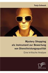 Mystery Shopping als Instrument zur Bewertung von Dienstleistungsqualität